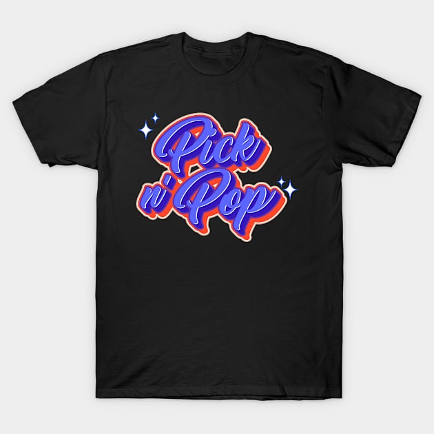 Pick N Pop T-Shirt by badlymerch